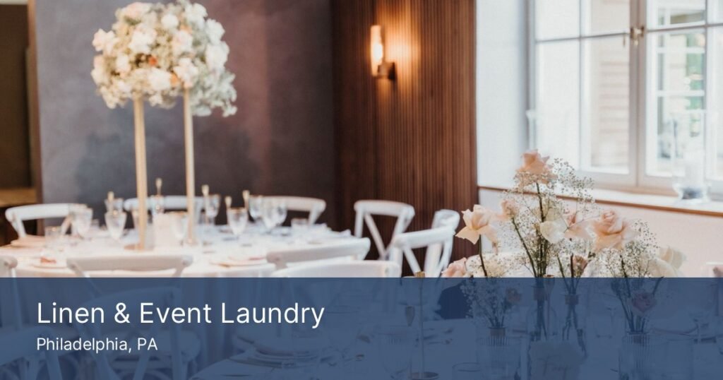 Elegant white table linens for wedding and event laundry service in Philadelphia